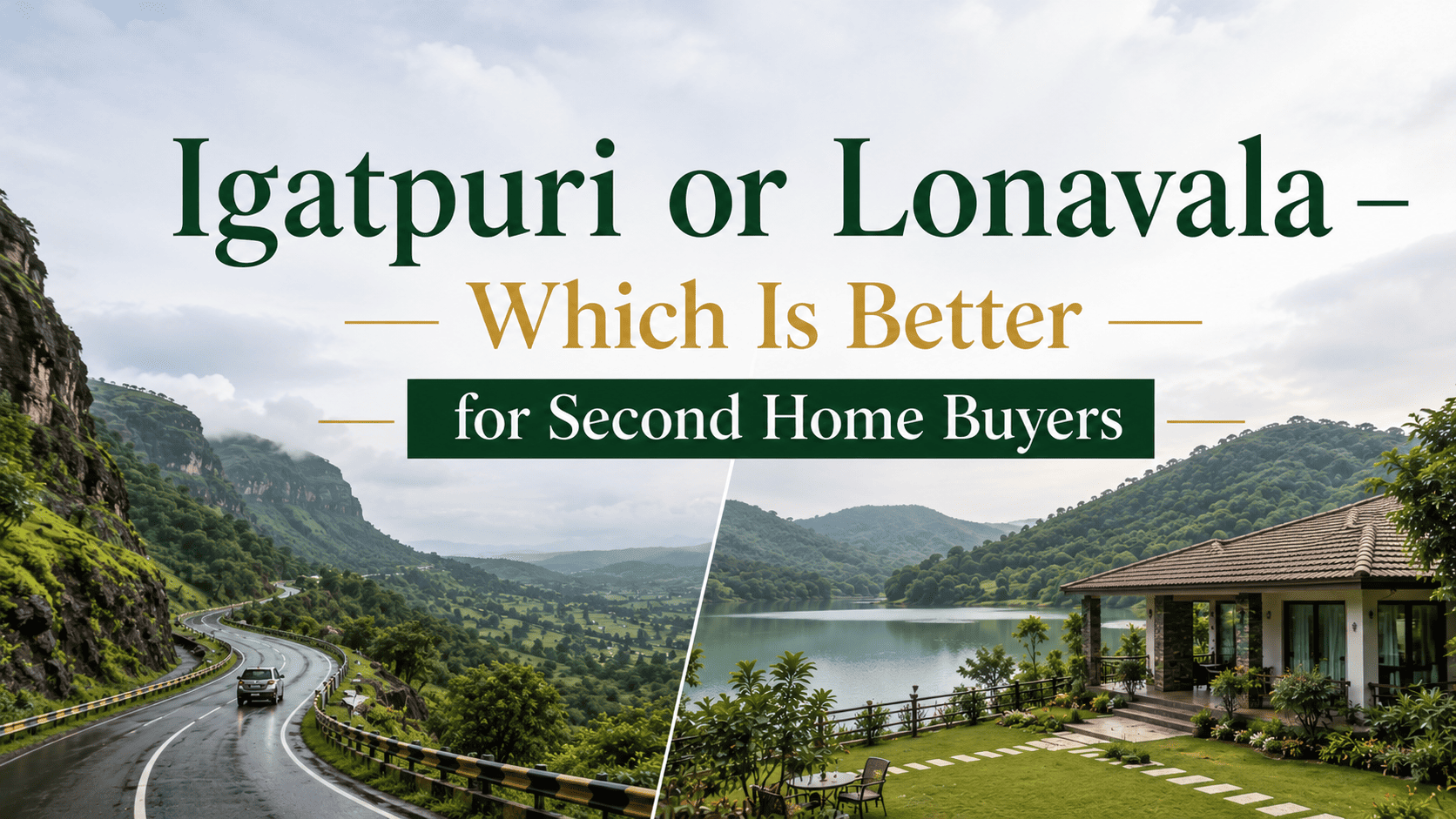 Igatpuri or Lonavala - Which Is Better for Second Home Buyers