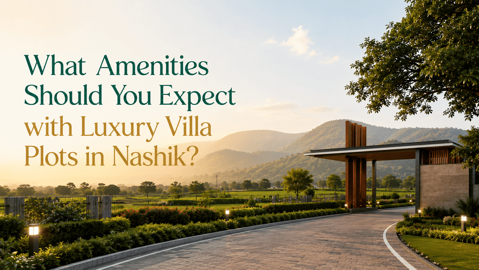 What Amenities Should You Expect with Luxury Villa Plots in Nashik?
