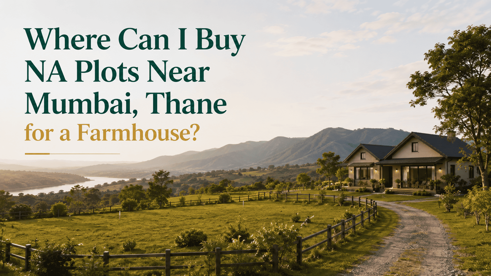 Where Can I Buy NA Plots Near Mumbai, Thane for a Farmhouse